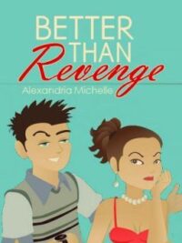 Cover image of Better Than Revenge [Unedited – 2012 Version]