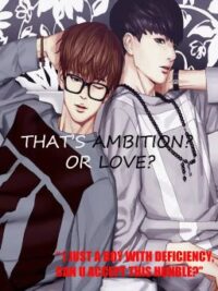 Cover image of That’s ambition? or Love? (BoyXBoy)