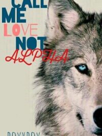 Cover image of Call Me Love, Not Alpha (boyxboy) Old copy