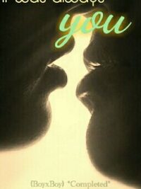 Cover image of It Was Always You (boyxboy) *Completed*