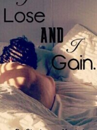 Cover image of I Lose And I Gain. (BoyXBoy) {Book 1}