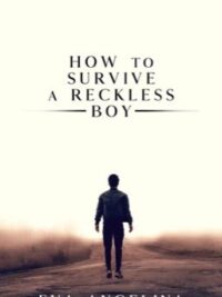 Cover image of How to Survive a Reckless Boy