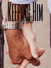 Cover image of Keeping Him (Learning To Love Him book 2) (Boyxboy)