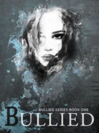 Cover image of Bullied (Bullied Series #1) (SAMPLE)