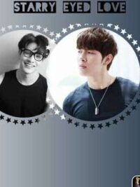 Cover image of Starry Eyed Love (PhaxMing) (BOYXBOY) (COMPLETED)