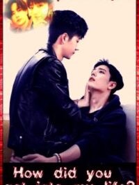 Cover image of How did you get into my life?[boyxboy]✔️