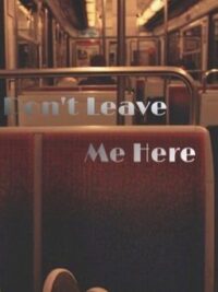 Cover image of Don’t Leave Me Here (boyxboy)